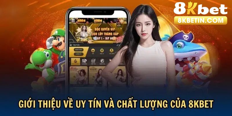 Giới thiệu 8KBET thông tin hoạt động cơ bản