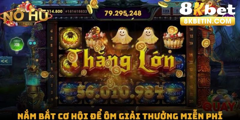 Nắm bắt cơ hội để ôm giải thưởng miễn phí