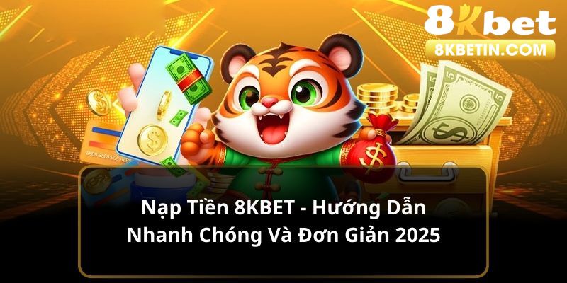 nạp tiền 8kbet