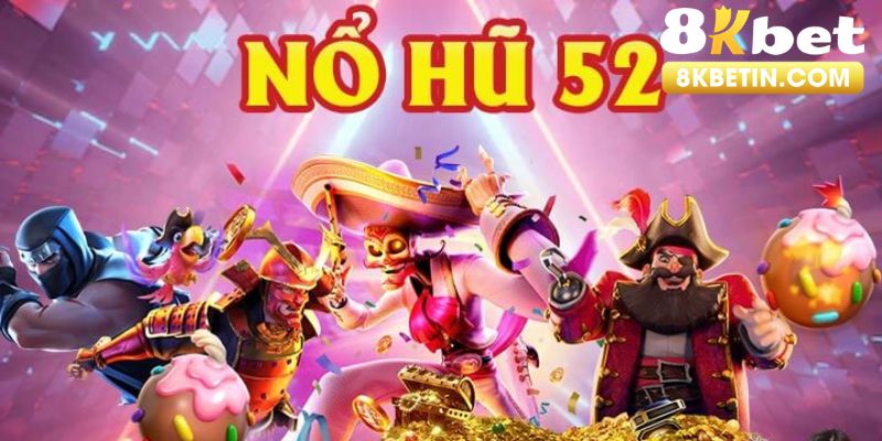 nổ hũ 52